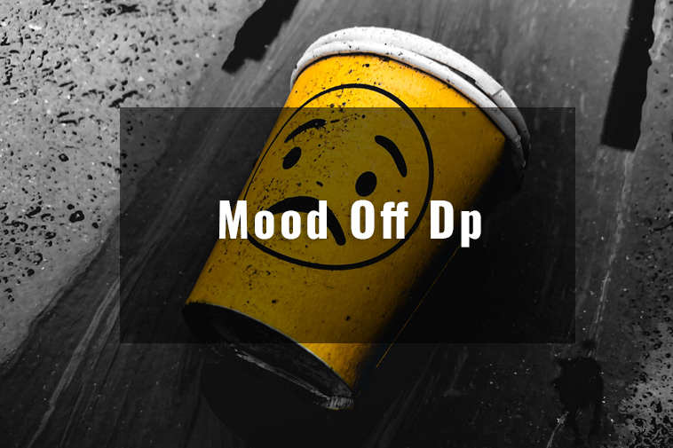 mood-off-whatsapp-dp
