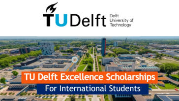 Justus & Louise van Effen Excellence Scholarships 2023 TU Delft